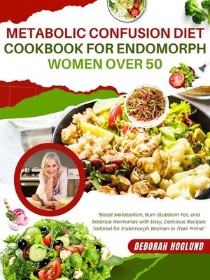 cover image of Metabolic Confusion Diet Cookbook For Endomorph Women Over 50